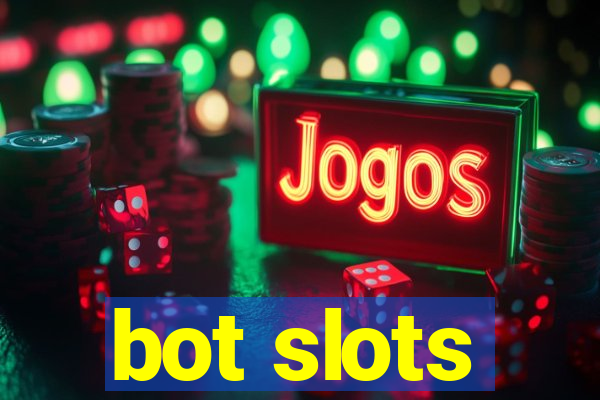 bot slots